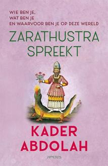 Zarathustra spreekt -  Kader Abdolah (ISBN: 9789044656305)