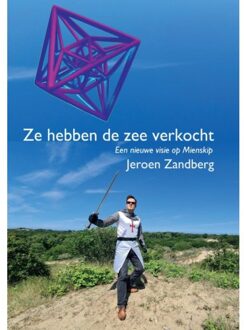 Ze Hebben De Zee Verkocht - Jeroen Zandberg