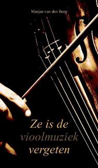 Ze is de vioolmuziek vergeten - Boek Marjan van den Berg (9082461250)