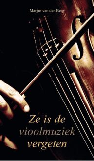 Ze is de vioolmuziek vergeten - eBook Marjan van den Berg (9082461285)