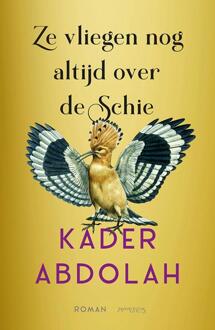 Ze vliegen nog altijd over de Schie -  Kader Abdolah (ISBN: 9789044659641)