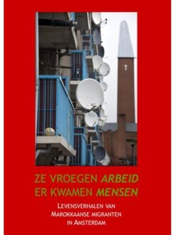 Ze vroegen arbeid, er kwamen mensen - Boek Driehoek, Stichting De (949058603X)