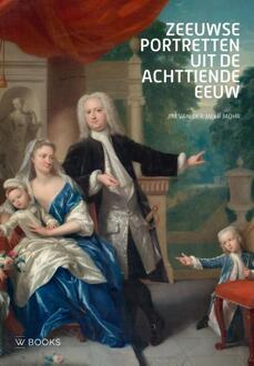 Zeeuwse portretten uit de 18e eeuw -  Jim van der Meer Mohr (ISBN: 9789462587076)