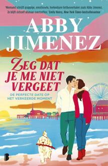 Zeg dat je me niet vergeet -  Abby Jimenez (ISBN: 9789049209506)