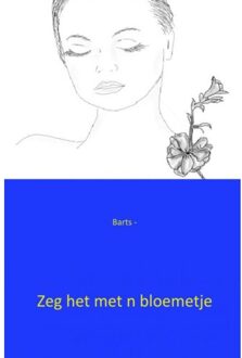 Zeg het met n bloemetje - Boek Mijnbestseller B.V. (9461935544)
