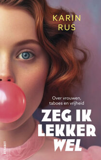 Zeg ik lekker wel -  Karin Rus (ISBN: 9789021344379)