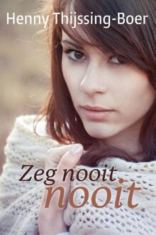 Zeg nooit nooit - eBook Henny Thijssing-Boer (902053470X)