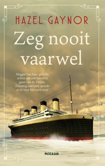 Zeg nooit vaarwel - Hazel Gaynor - ebook