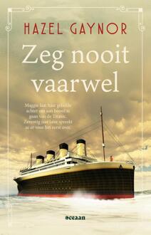 Zeg nooit vaarwel -  Hazel Gaynor (ISBN: 9789046833551)