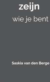 Zeijn Wie Je Bent - Saskia Van den Berge