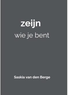 Zeijn Wie Je Bent - Saskia Van den Berge