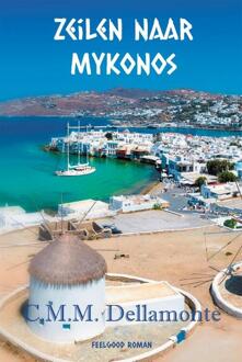 Zeilen naar Mykonos -  C.M.M. Dellamonte (ISBN: 9789083544182)