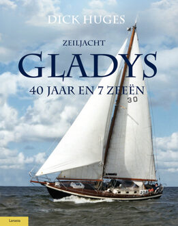 Zeiljacht Gladys -  Dick Huges (ISBN: 9789464561111)