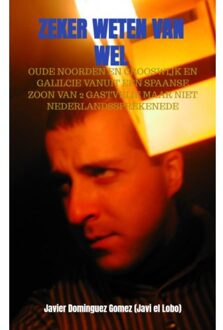 Zeker Weten Van Wel - Javier Dominguez Gomez