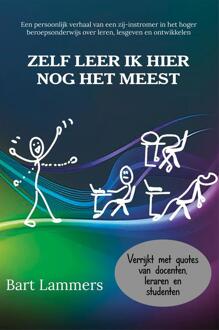 Zelf leer ik hier nog het meest -  Bart Lammers (ISBN: 9789462667808)