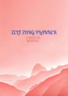 Zelf zorg planner -  Fabienne Bering (ISBN: 9789403822631)