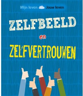 Zelfbeeld en zelfvertouwen? - Mijn leven,