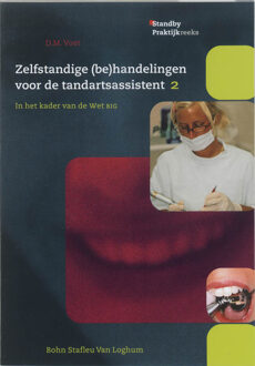 Zelfstandige (be)handelingen voor de tandartsassistent / 2 - Boek D.M. Voet (9031339474)