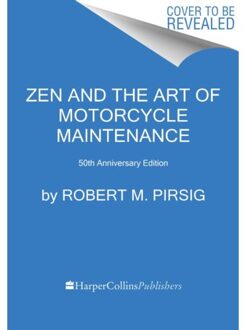 Zen And The Art Of Motorcycle Maintenance [50th Anniversary Edition] - Mariner Books Classics - Robert M. Pirsig