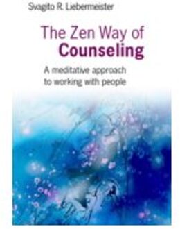 Zen Way of Counseling, The - A meditative approach to working with people