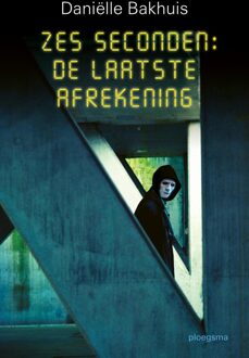 Zes seconden: De laatste Afrekening - Danielle Bakhuis - ebook