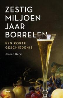 Zestig miljoen jaar borrelen -  Jeroen Derks (ISBN: 9789024467891)