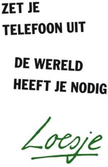 Zet Je Telefoon Uit, De Wereld Heeft Je Nodig