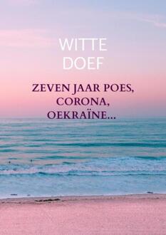 Zeven Jaar Poes, Corona, Oekraïne... - Witte Doef