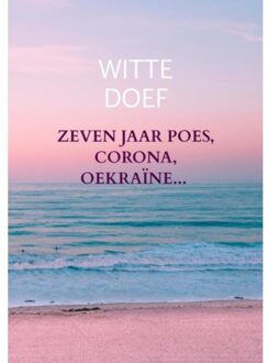 Zeven Jaar Poes, Corona, Oekraïne... - Witte Doef