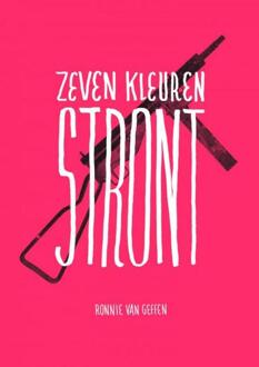 Zeven kleuren stront - Boek Ronnie van Geffen (9463184074)