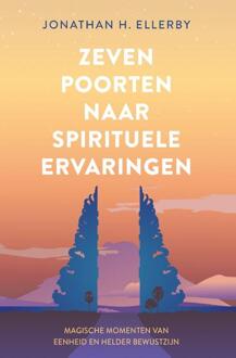Zeven poorten naar spirituele ervaringen -  Jonathan Ellerby (ISBN: 9789020222296)