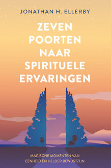 Zeven poorten naar spirituele ervaringen -  Jonathan Ellerby (ISBN: 9789020222302)