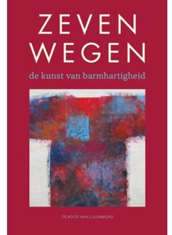 Zeven wegen; de kunst van barmhartigheid