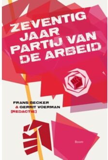 Zeventig jaar Partij van de Arbeid - Boek Boom uitgevers Amsterdam (9461055153)