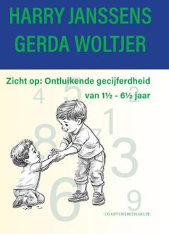 Zicht op: Ontluikende gecijferdheid van 1½ - 6½ jaar - Gerda Woltjer, Harry Janssens (ISBN: 9789087087005)