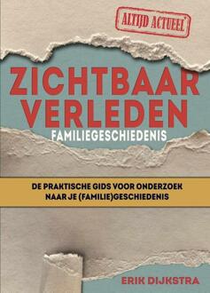 Zichtbaar verleden familiegeschiedenis -  Erik Dijkstra (ISBN: 9789083510972)