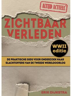 Zichtbaar Verleden Tweede Wereldoorlog - Erik Dijkstra