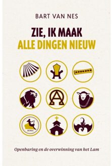 Zie, Ik Maak Alle Dingen Nieuw - Bart van Nes