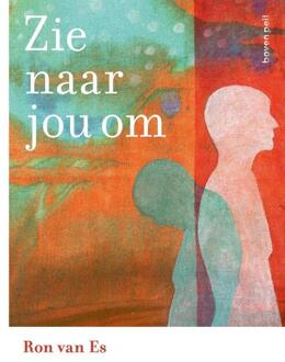 Zie naar jou om -  Ron van Es (ISBN: 9789491835575)