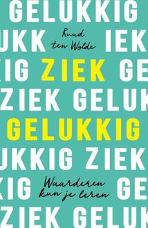 Ziek gelukkig - (ISBN:9789400513938)