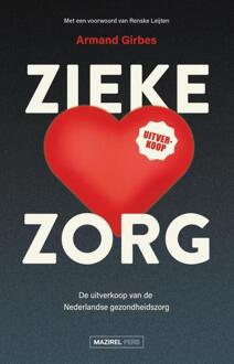 Zieke zorg -  Armand Girbes (ISBN: 9789464564051)
