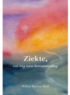 Ziekte, een weg naar bewustwording - (ISBN:9789463652308)