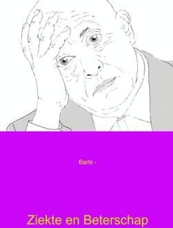 Ziekte en beterschap - Boek Barts (9462549362)