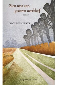 Zien Wat Van Gisteren Overbleef - Koos Meinderts