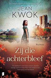 Zij die achterbleef -  Jean Kwok (ISBN: 9789402322804)