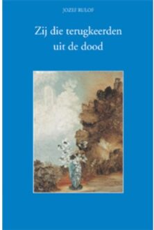 Zij die terugkeerden uit de dood - Boek Jozef Rulof (9070554569)