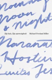 Zijn huis, Zijn aanwezigheid -  Michael Freeland Miller (ISBN: 9789083574165)
