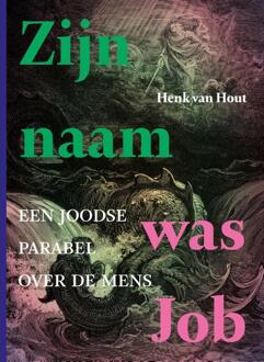 Zijn Naam Was Job - Henk van Hout