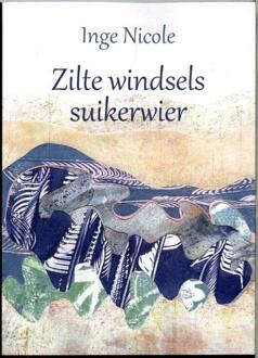 Zilte windsels suikerwier -  Inge Nicole (ISBN: 9789493368255)