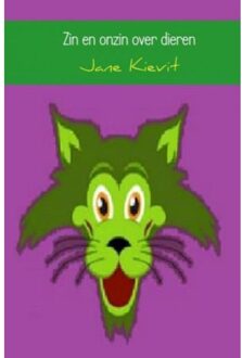 Zin En Onzin Over Dieren - Jane Kievit